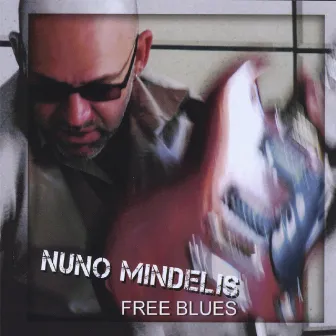 Free Blues by Nuno Mindelis