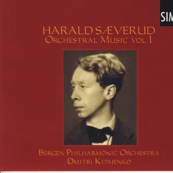 Harald Sæverud: Orchestral Music Vol. 1 by Harald Sæverud