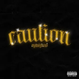 CAUTION by Ryanizdead