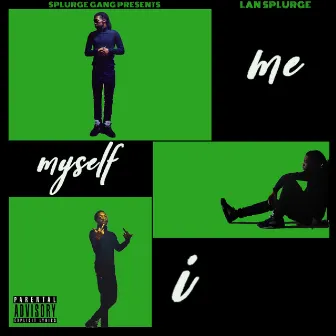 MeMyself&I by Lan Splurge