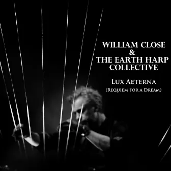 Lux Aeterna (Requiem For A Dream) by William Close and the Earth Harp Collective