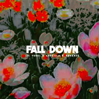 FALL DOWN by Veranze