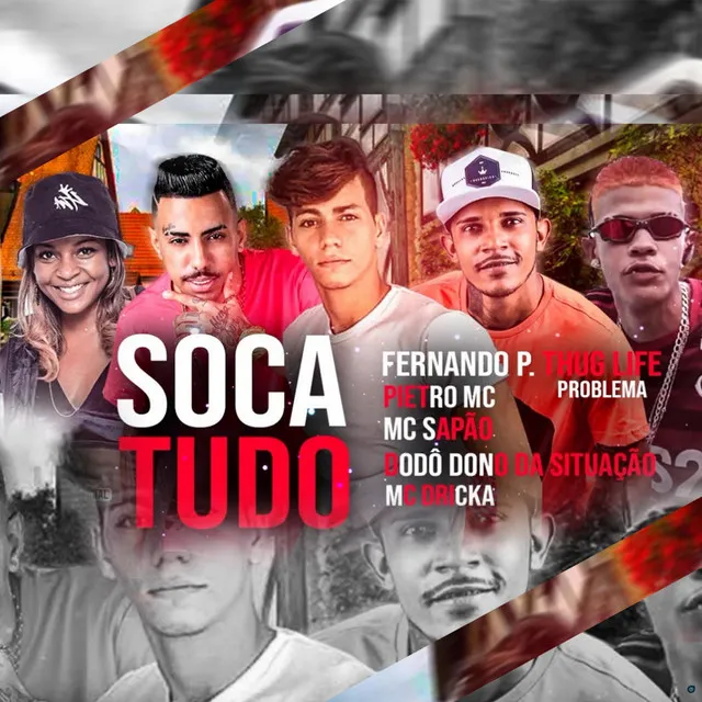 Soca Tudo (feat. Mc Dricka, Fernando Problema, Prieto Mc, Thug Life Problema & Dodô Dono da Situaçao)