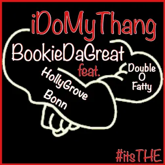 Idomythang by BookieDaGreat