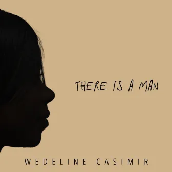 There Is A Man by Wedeline Casimir