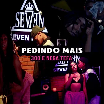 Pedindo Mais by 300