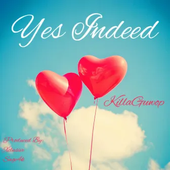 Yes Indeed by KillaGuwop