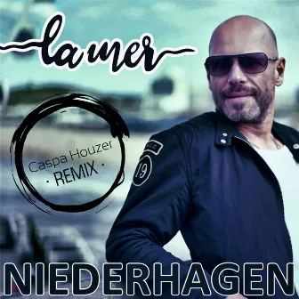 La Mer (Caspa Houzer Remix) by Niederhagen