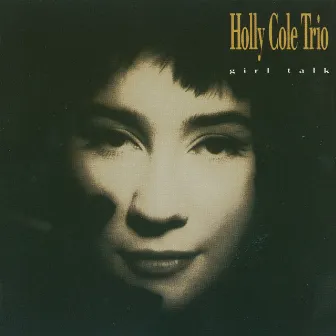 Girl Talk by Holly Cole Trio