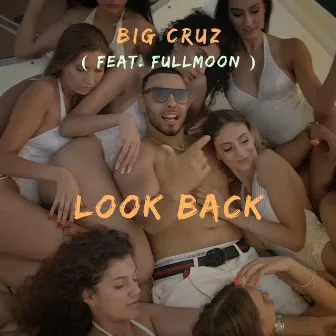 LOOK BACK by BIG CRUZ