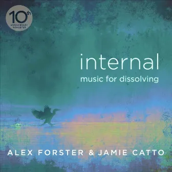 Internal - Music for Dissolving (10th Anniversary Remaster) by Jamie Catto