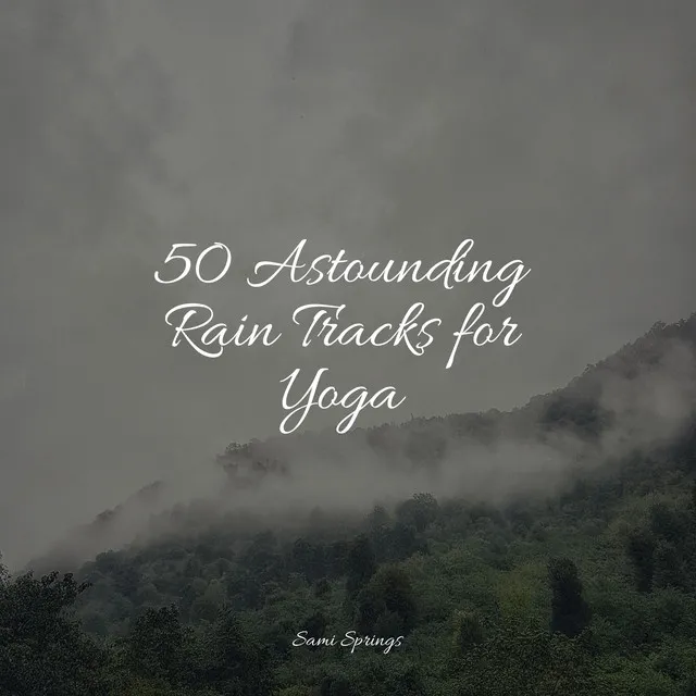 50 Astounding Rain Tracks for Yoga