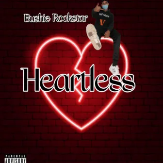 Heartless by Bushie Rockstar