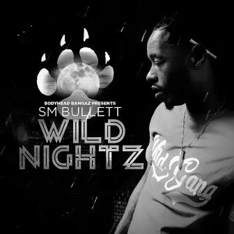 Wild Nightz by Sm Bullett