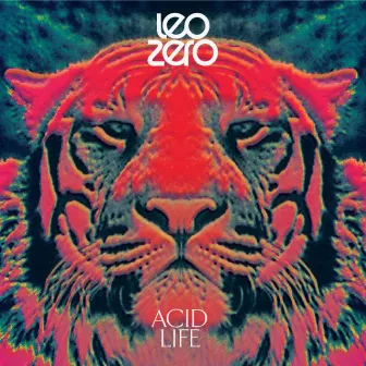 Acid Life by Leo Zero