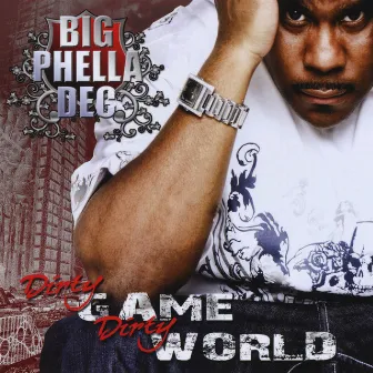 Dirty Game Dirty World by Big Phella Dec