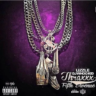 Thraxxx Fifth Avenue by Lizzle