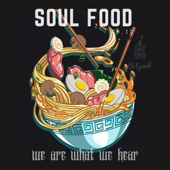 Soul Food, We Are What We Hear (Chapter 2) by Chef Kikoi