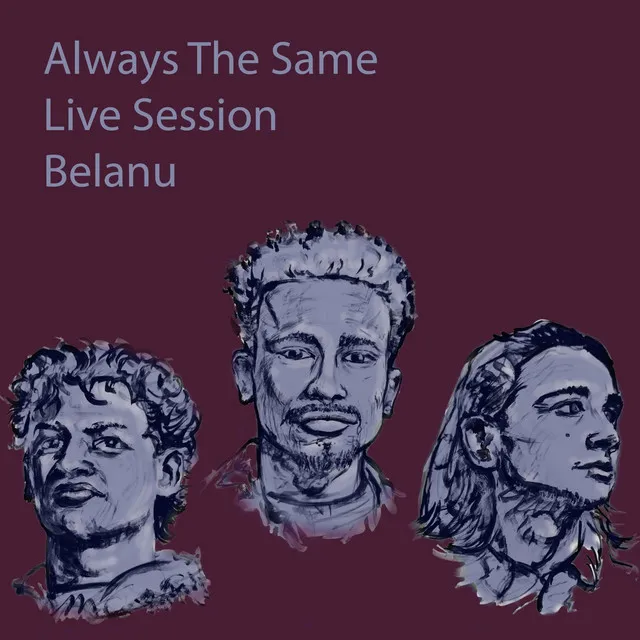 Always the Same (Live Session)