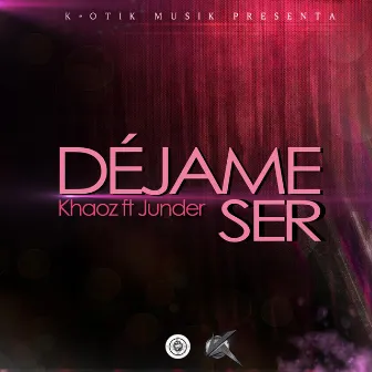 Dejame Ser by Junder