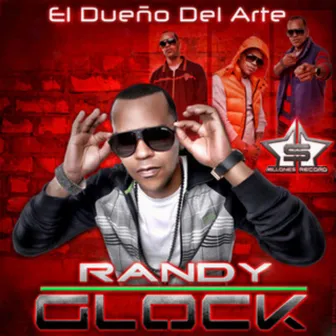 El Dueno del Arte the mixtape 2011 by Randy Glock