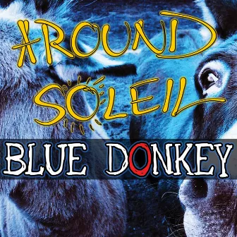 Around Soleil by Blue Donkey