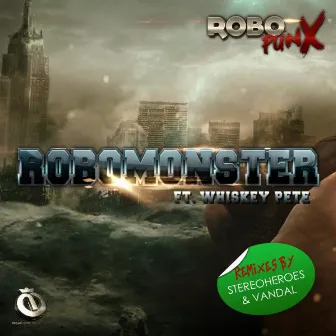 Robomonster Feat Whiskey Pete by Robopunx