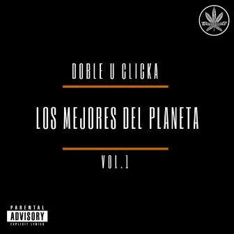 Los Mejores Del Planeta, Vol. 1 by DOBLE U CLICKA