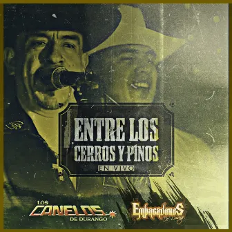 Entre Los Cerros Y Pinos (En Vivo) by Los Empacadores De Durango