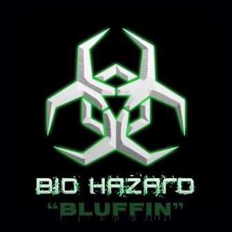 Bluffin by Bio Hazard