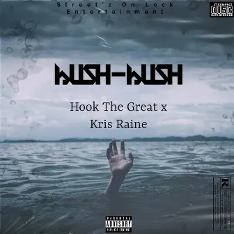 Hush Hush by Hook the Great