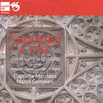 Croce: Missa sopra la battaglia / Motets by Bassano, Croce, Gabrieli and Willarert by Marco Gemmani