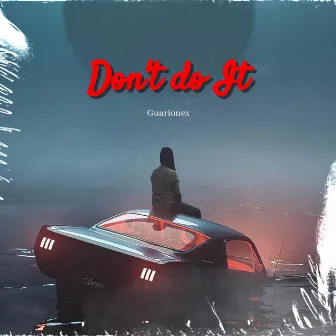 Don't do It by Guarionex