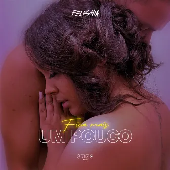 Fica Mais Um Pouco by Felishia