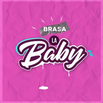 La Baby (Need Me) by Brasa