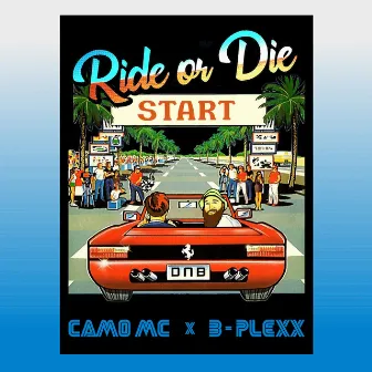 Ride or Die by B-PLEXX