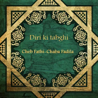 Diri ki tabghi by Chaba Fadela