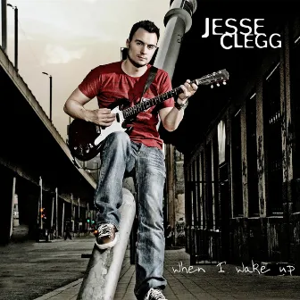 When I Wake Up by Jesse Clegg