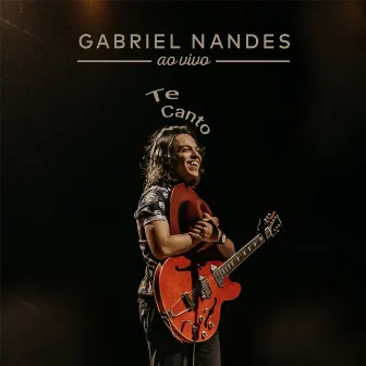 Te Canto ao Vivo by Gabriel Nandes