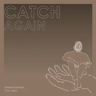 Catch Again by Ayman Sinada