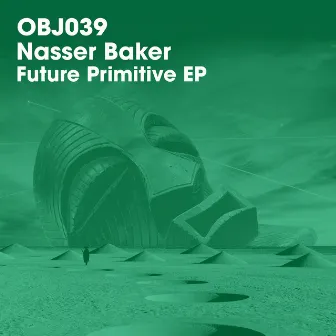 Future Primitive EP by Nasser Baker