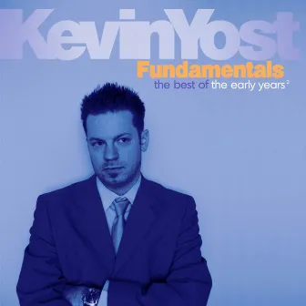 Fundamentals, Vol. 2 (The Best of the Early Years) by Kevin Yost