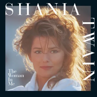 The Woman In Me by Shania Twain