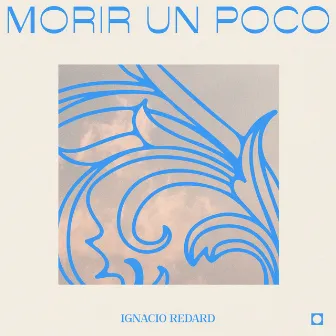 Morir un Poco by Ignacio Redard