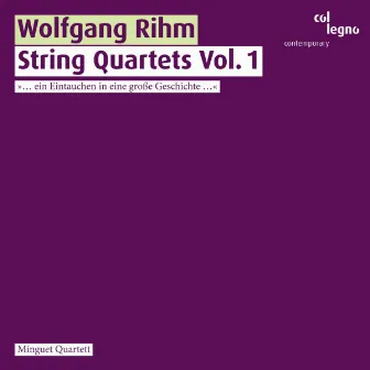 Wolfgang Rihm: String Quartets Vol. 1 by Minguet Quartett