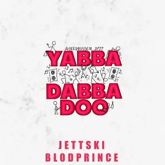 Yabba Dabba Doo 2022 by BlodPrince