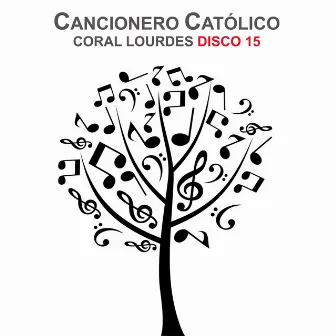 Cancionero Católico, Vol. 15 by Coral Lourdes