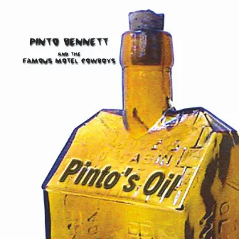 Pinto's Oil by Famous Motel Cowboys