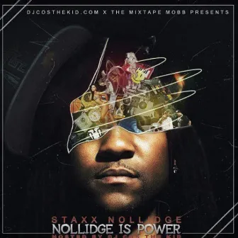 Nollidge Is Power by Staxx Nollidge