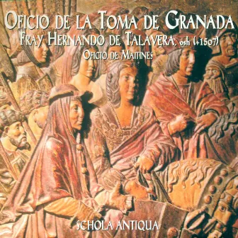 Oficio De La Toma de Granada. Fray Hernando De Talavera, osh (+ 1507). Oficio De Maitines by Schola Antiqua